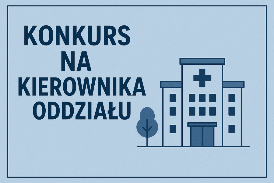Konkurs - Kierownik Oddziału Kardiologicznego  