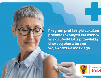 PROGRAM PROFILAKTYKI ZAKAŻEŃ PNEUMOKOKOWYCH DLA OSÓB W WIEKU 55–64 LATA Z PRZEWLEKŁĄ CHOROBĄ PŁUC